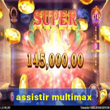 assistir multimax